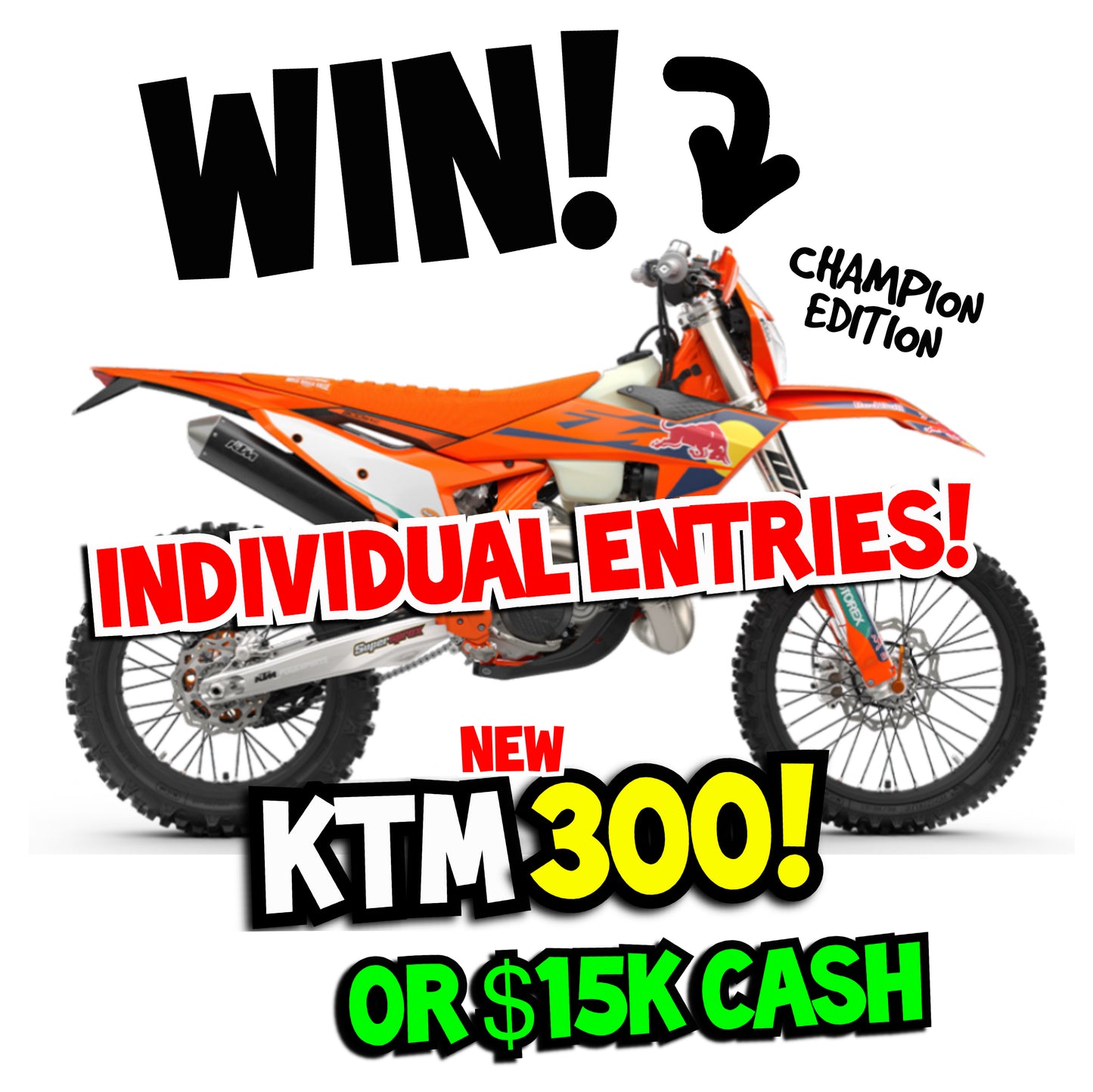 AUSTMOTO GROUP | INDIVIDUAL ENTRIES - KTM300 CHAMP ED./CASH GIVEAWAY