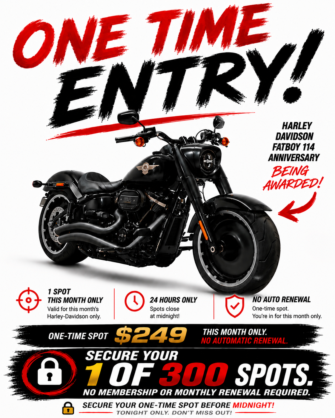 AUSTMOTO | INDIVIDUAL ENTRY 300 CLUB - HARLEY DAVIDSON FAT BOY 114 ANNIVERSARY EDITION. 1 in 300 chance.